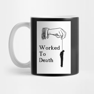 Worked To Death Mug